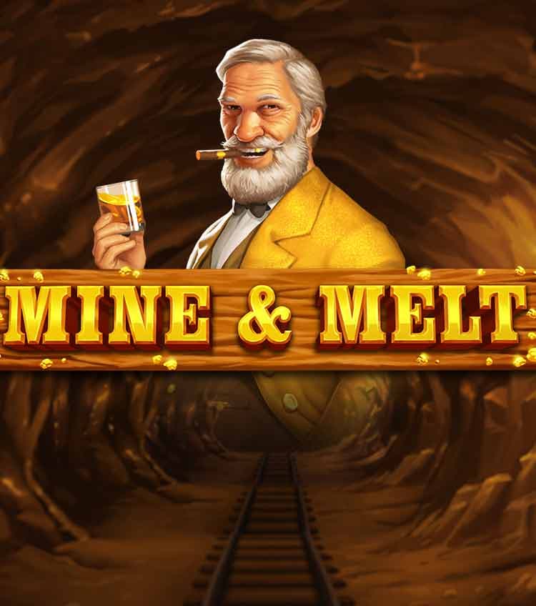 Mine & Melt