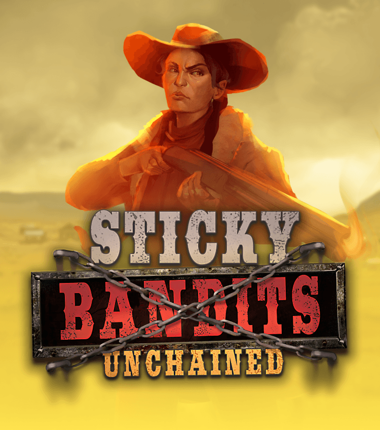 Sticky Bandits Unchained